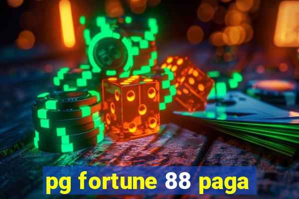 pg fortune 88 paga